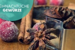 Weihnachtliche Gewürze und ihre Verwendung 3 Weihnachtliche Gewürze